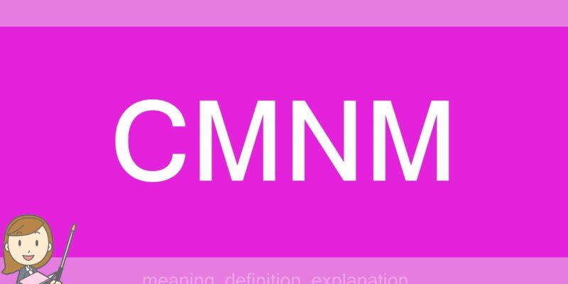 CMNM Meaning